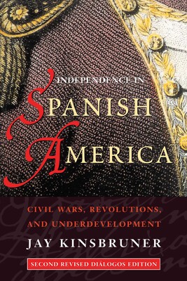 Independence in Spanish America Independence in Spanish America