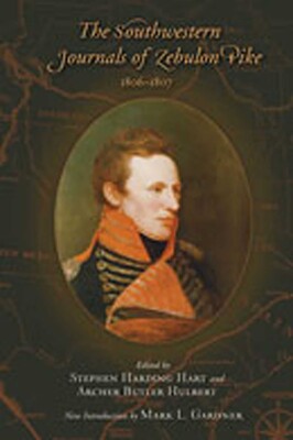 Southwestern Journals of Zebulon Pike, 1806-1807 Southwestern Journals of Zebulon Pike, 1806-1807