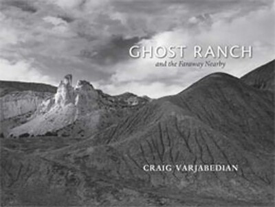 Ghost Ranch and the Faraway Nearby Ghost Ranch and the Faraway Nearby