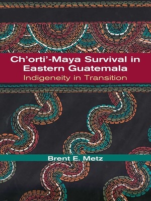 Ch'orti'-Maya Survival in Eastern Guatemala Ch'orti'-Maya Survival in Eastern Guatemala