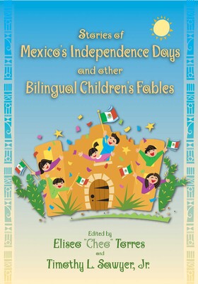 Stories of Mexico's Independence Days and Other Bilingual Children's Fables