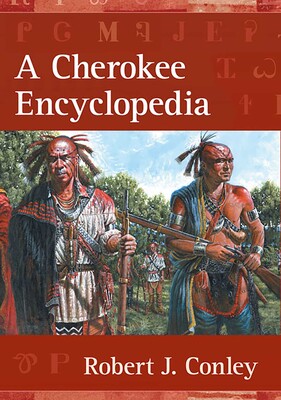 A Cherokee Encyclopedia A Cherokee Encyclopedia