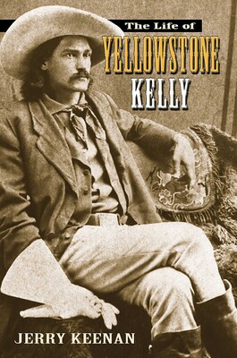 Life of Yellowstone Kelly Life of Yellowstone Kelly