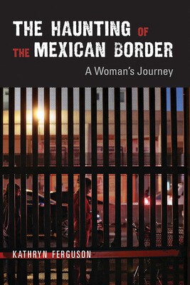 Haunting of the Mexican Border Haunting of the Mexican Border