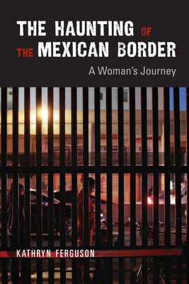 Haunting of the Mexican Border Haunting of the Mexican Border