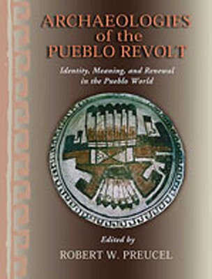 Archaeologies of the Pueblo Revolt Archaeologies of the Pueblo Revolt