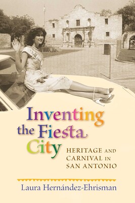 Inventing the Fiesta City Inventing the Fiesta City
