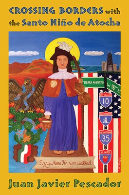 Crossing Borders with the Santo Niño de Atocha Crossing Borders with the Santo Niño de Atocha