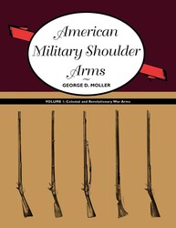 American Military Shoulder Arms, Volume I American Military Shoulder Arms, Volume I