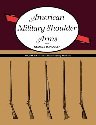 American Military Shoulder Arms, Volume I American Military Shoulder Arms, Volume I
