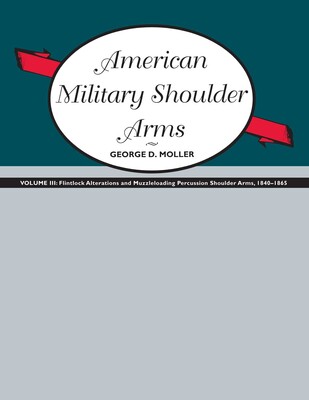 American Military Shoulder Arms, Volume III American Military Shoulder Arms, Volume III