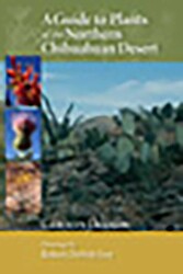 A Guide to Plants of the Northern Chihuahuan Desert A Guide to Plants of the Northern Chihuahuan Desert