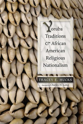 Yoruba Traditions and African American Religious Nationalism Yoruba Traditions and African American Religious Nationalism