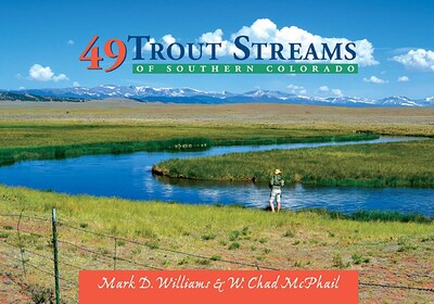 49 Trout Streams of Southern Colorado 49 Trout Streams of Southern Colorado