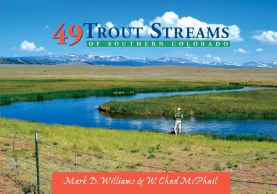 49 Trout Streams of Southern Colorado 49 Trout Streams of Southern Colorado