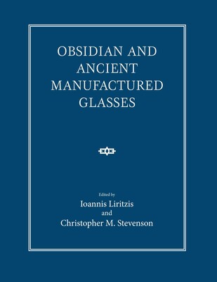 Obsidian and Ancient Manufactured Glasses Obsidian and Ancient Manufactured Glasses