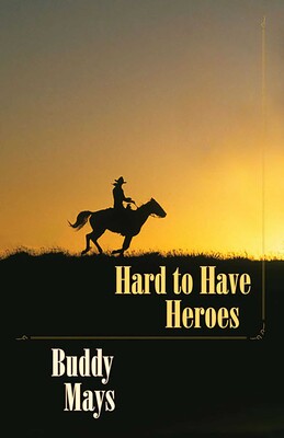Hard to Have Heroes Hard to Have Heroes