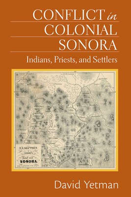 Conflict in Colonial Sonora Conflict in Colonial Sonora