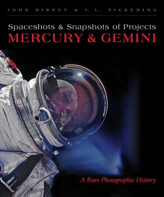 Spaceshots and Snapshots of Projects Mercury and Gemini Spaceshots and Snapshots of Projects Mercury and Gemini