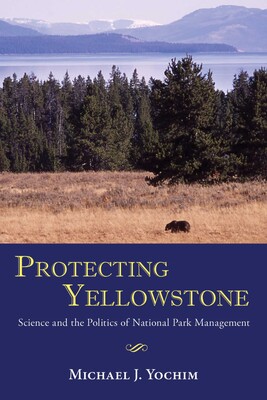 Protecting Yellowstone Protecting Yellowstone