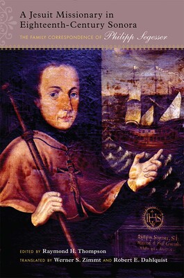 Jesuit Missionary in Eighteenth-Century Sonora Jesuit Missionary in Eighteenth-Century Sonora