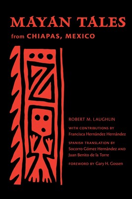 Mayan Tales from Chiapas, Mexico Mayan Tales from Chiapas, Mexico