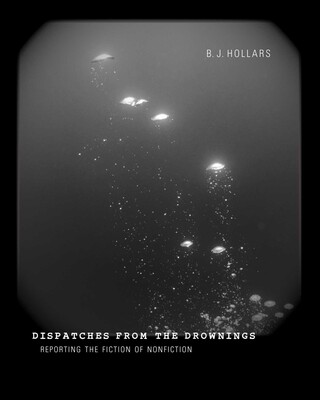 Dispatches from the Drownings Dispatches from the Drownings
