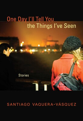 One Day I'll Tell You the Things I've Seen One Day I'll Tell You the Things I've Seen