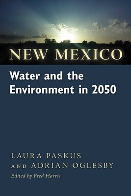New Mexico Water and the Environment in 2050 New Mexico Water and the Environment in 2050
