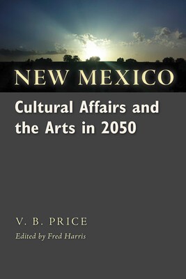 New Mexico Cultural Affairs and the Arts in 2050 New Mexico Cultural Affairs and the Arts in 2050