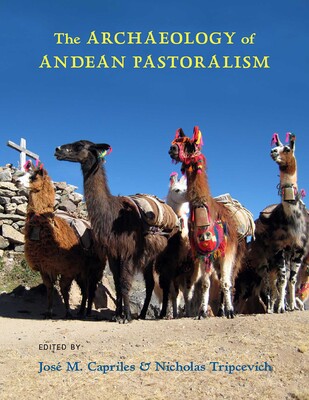 Archaeology of Andean Pastoralism Archaeology of Andean Pastoralism