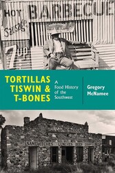 Tortillas, Tiswin, and T-Bones Tortillas, Tiswin, and T-Bones