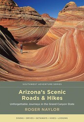 Arizona's Scenic Roads and Hikes Arizona's Scenic Roads and Hikes