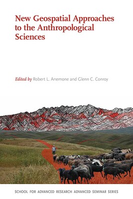 New Geospatial Approaches to the Anthropological Sciences New Geospatial Approaches to the Anthropological Sciences