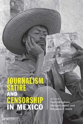 Journalism, Satire, and Censorship in Mexico Journalism, Satire, and Censorship in Mexico