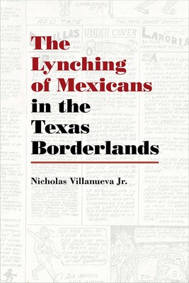 Lynching of Mexicans in the Texas Borderlands Lynching of Mexicans in the Texas Borderlands