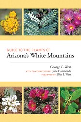 Guide to the Plants of Arizona's White Mountains Guide to the Plants of Arizona's White Mountains
