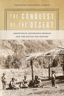 The Conquest of the Desert The Conquest of the Desert