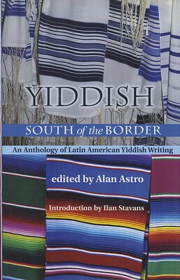 Yiddish South of the Border Yiddish South of the Border