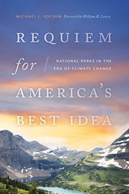 Requiem for America's Best Idea Requiem for America's Best Idea