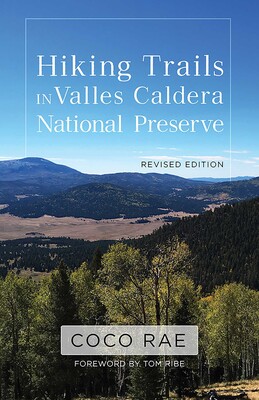 Hiking Trails in Valles Caldera National Preserve, Revised Edition Hiking Trails in Valles Caldera National Preserve, Revised Edition