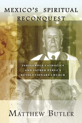 Mexico's Spiritual Reconquest Mexico's Spiritual Reconquest