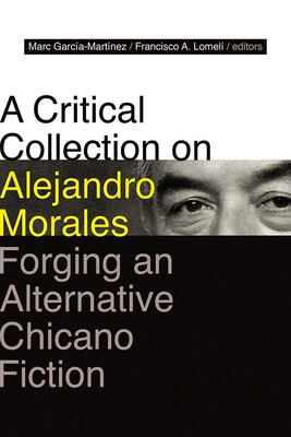 Critical Collection on Alejandro Morales Critical Collection on Alejandro Morales