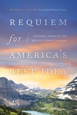 Requiem for America's Best Idea Requiem for America's Best Idea