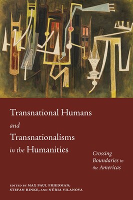 Transnational Humans and Transnationalisms in the Humanities Transnational Humans and Transnationalisms in the Humanities