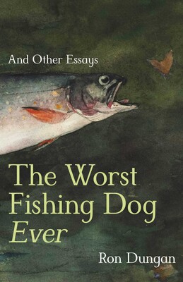 The Worst Fishing Dog Ever The Worst Fishing Dog Ever