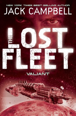 Lost Fleet - Valiant (Book 4 Lost Fleet - Valiant (Book 4