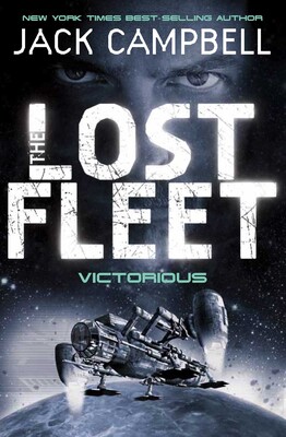 The Lost Fleet - Victorious (Book 6 The Lost Fleet - Victorious (Book 6