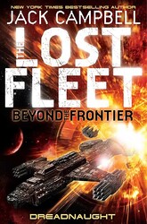 The Lost Fleet : Beyond the Frontier - Dreadnaught (book 1 The Lost Fleet : Beyond the Frontier - Dreadnaught (book 1