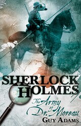 Sherlock Holmes - The Army of Dr Moreau Sherlock Holmes - The Army of Dr Moreau